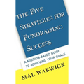 The Five Strategies for Fundraising Success: A Mission-Based Guide to Achieving Your Goals