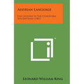 Assyrian Language: Easy Lessons in the Cuneiform Inscriptions (1901)