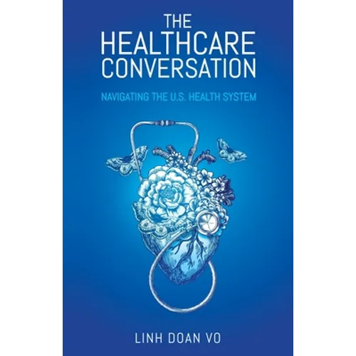 The Healthcare Conversation: Navigating the U.S. Health System
