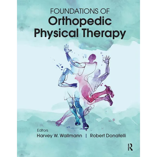 Foundations of Orthopedic Physical Therapy
