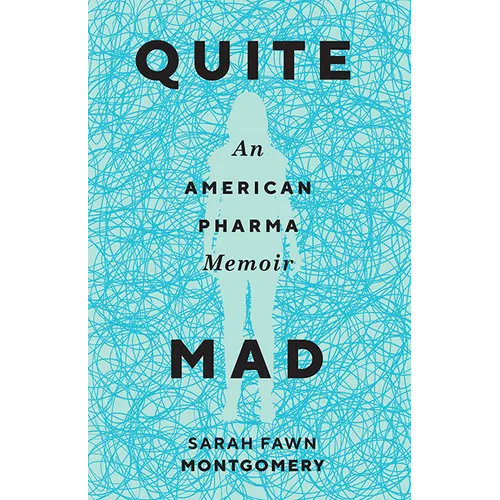Quite Mad: An American Pharma Memoir