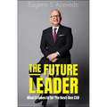 The Future Leader: What It Takes to Be the Next-Gen CEO
