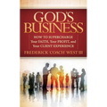God's Business: How to Supercharge Your Faith, Your Profit, and Your Client Experience