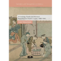 Knowledge, Power, and Women's Reproductive Health in Japan, 1690-1945