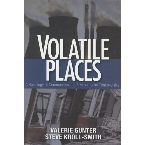 Volatile Places: A Sociology of Communities and Environmental Controversies