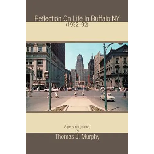 Reflection On Life In Buffalo NY (1932-92)