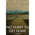 No Hurry to Get Home: A Memoir