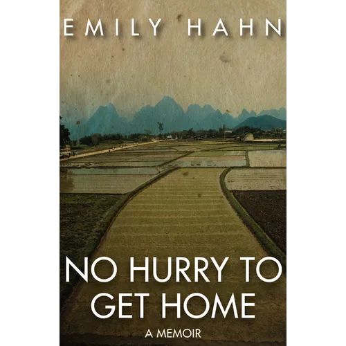 No Hurry to Get Home: A Memoir