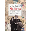 In the Wake of Madness: My Family's Escape from the Nazis