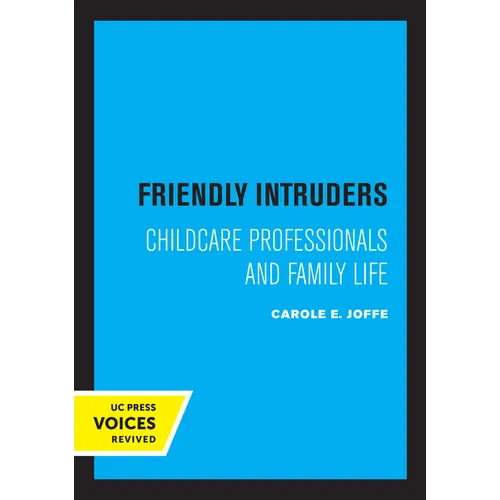 Friendly Intruders: Childcare Professionals and Family Life
