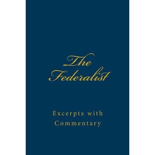 The Federalist: Excerpts with Commentary