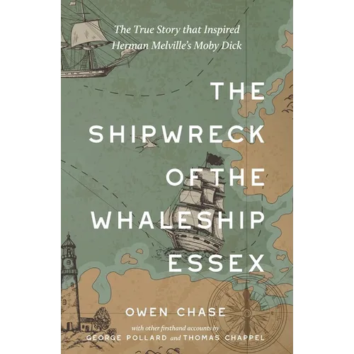 The Shipwreck of the Whaleship Essex (Warbler Classics Annotated Edition)