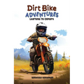 Dirt Bike Adventures - Learning To Explore