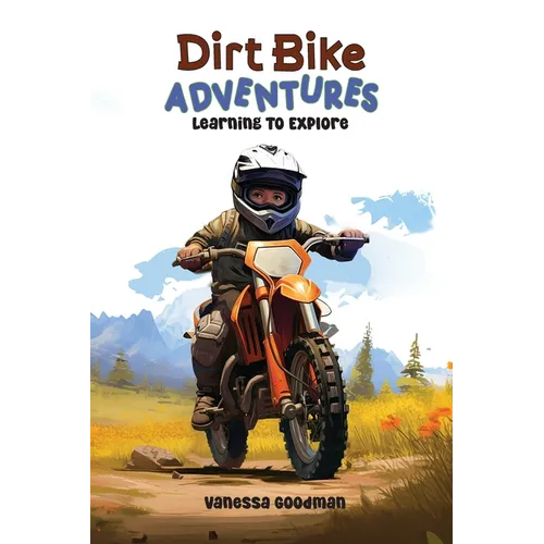 Dirt Bike Adventures - Learning To Explore