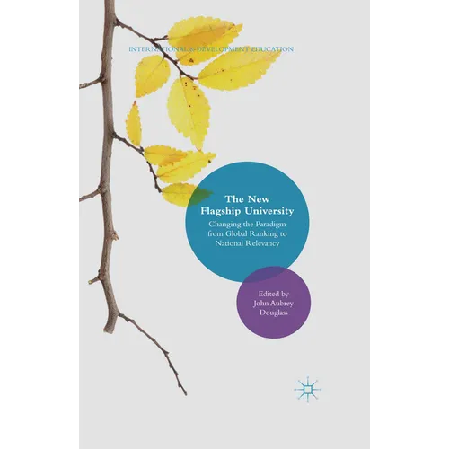 The New Flagship University: Changing the Paradigm from Global Ranking to National Relevancy