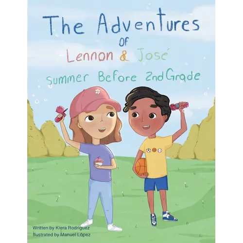 The Adventures of Lennon & José: Summer Before 2nd Grade