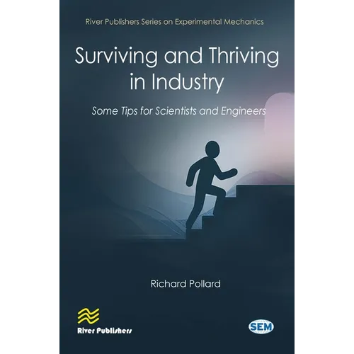 Surviving and Thriving in Industry: Some Tips for Scientists and Engineers