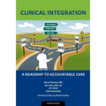Clinical Integration: A Roadmap to Accountable Care