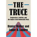 The Truce: Progressives, Centrists, and the Future of the Democratic Party