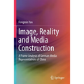 Image, Reality and Media Construction: A Frame Analysis of German Media Representations of China