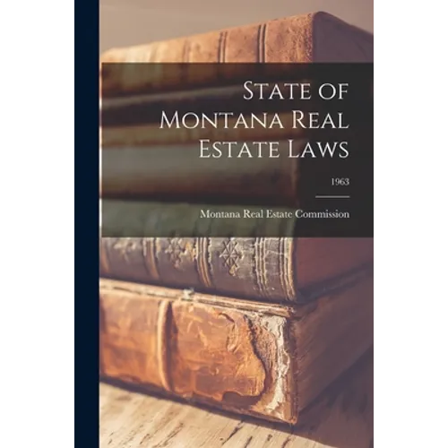 State of Montana Real Estate Laws; 1963