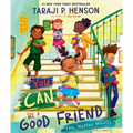 You Can Be a Good Friend (No Matter What!): A Lil Tj Book (56th NAACP Image Award Winner for Children's Literature)