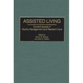 Assisted Living: Current Issues in Facility Management and Resident Care