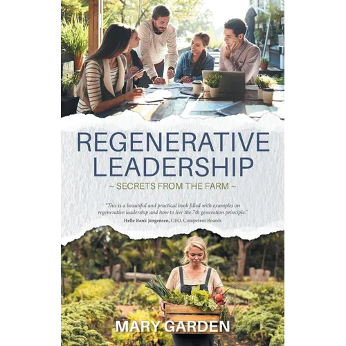 Regenerative Leadership: Secrets From The Farm