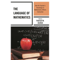The Language of Mathematics: How the Teacher's Knowledge of Mathematics Affects Instruction