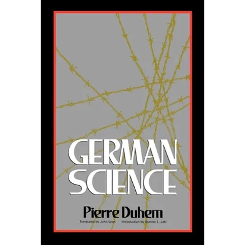 German Science: Some Reflections on German Science/German Science and German Virtues