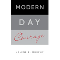 Modern Day Courage