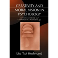 Creativity and Moral Vision in Psychology: Narratives on Identity and Commitment in a Postmodern Age