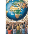 The Global Tapestry: Interweaving Politics, Economy, and Culture in the 21st Century