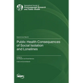 Public Health Consequences of Social Isolation and Loneliness