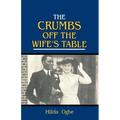The Crumbs Off the Wife's Table