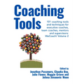 Coaching Tools: 101 coaching tools and techniques for executive coaches, team coaches, mentors and supervisors: WeCoach! Volume 2