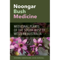 Noongar Bush Medicine: Medicinal Plants of the South-West of Western Australia