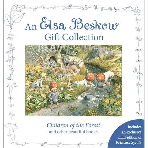 An Elsa Beskow Gift Collection: Children of the Forest and Other Beautiful Books