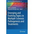 Emerging and Evolving Topics in Multiple Sclerosis Pathogenesis and Treatments