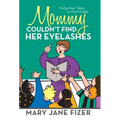 Mommy Couldn't Find Her Eyelashes: Forty-Four Years in First Grade