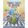 Terrance Turtle's Big Adventure: Sequel - Penelope and Guardian Turtle - the Misfits Series