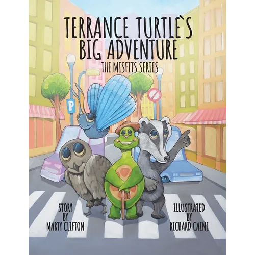 Terrance Turtle's Big Adventure: Sequel - Penelope and Guardian Turtle - the Misfits Series