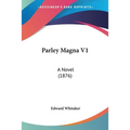 Parley Magna V1: A Novel (1876)