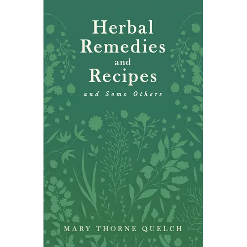 Herbal Remedies and Recipes and Some Others - Paperback