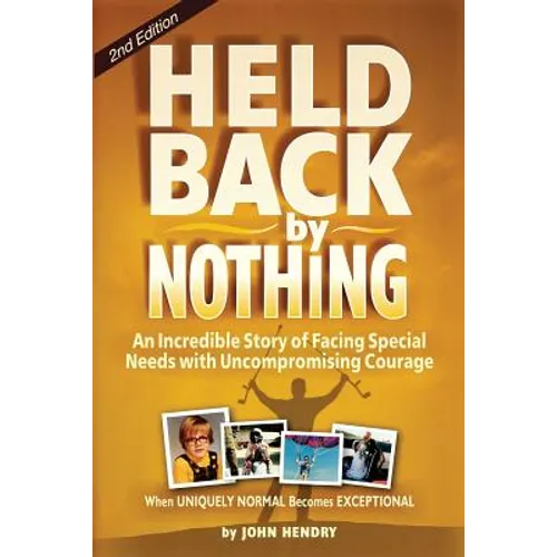 Held Back by Nothing: Overcoming the Challenges of Parenting a Child with Disabilities