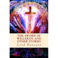 The Sword of Welleran and Other Stories