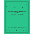 The Structure of Knowledge Using Natural Patterns: A Teaching Guide for Educators