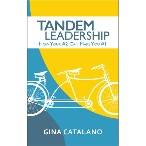 Tandem Leadership: How Your #2 Can Make You #1