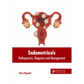 Endometriosis: Pathogenesis, Diagnosis and Management