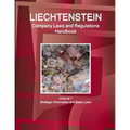 Liechtenstein Company Laws and Regulations Handbook Volume 1 Strategic Information and Basic Laws